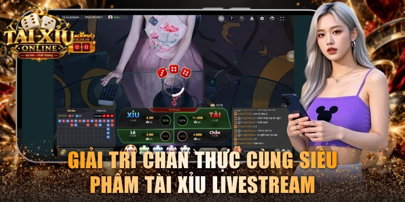 Tài xỉu Zo88 - Cách Chơi Và Các Phiên Bản Độc Đáo Bậc Nhất 3 Giải trí chân thực cùng siêu phẩm Tài xỉu Livestream