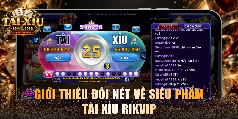 Tài Xỉu Rikvip - Siêu Phẩm Ăn Thưởng Đỉnh Cao Thắng X180 2 Giới thiệu đôi nét về siêu phẩm Tài xỉu Rikvip
